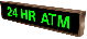 24 HR ATM LED Sign PHX734G-165   (120-277 VAC)  (25930)